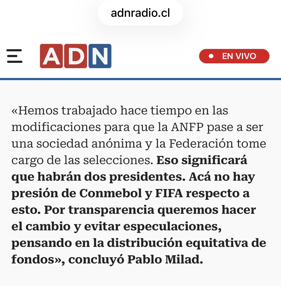 El 31 de julio de 2023 nos reunimos en el <a href="/Senado_Chile/">Senado Chile</a> con el Presidente de la ANFP Pablo Milad. En la ocasión planteó que estaban trabajando en una reforma de estatutos para separar la federación de la liga, y que la ANFP “pase a ser una sociedad anónima” (fuente