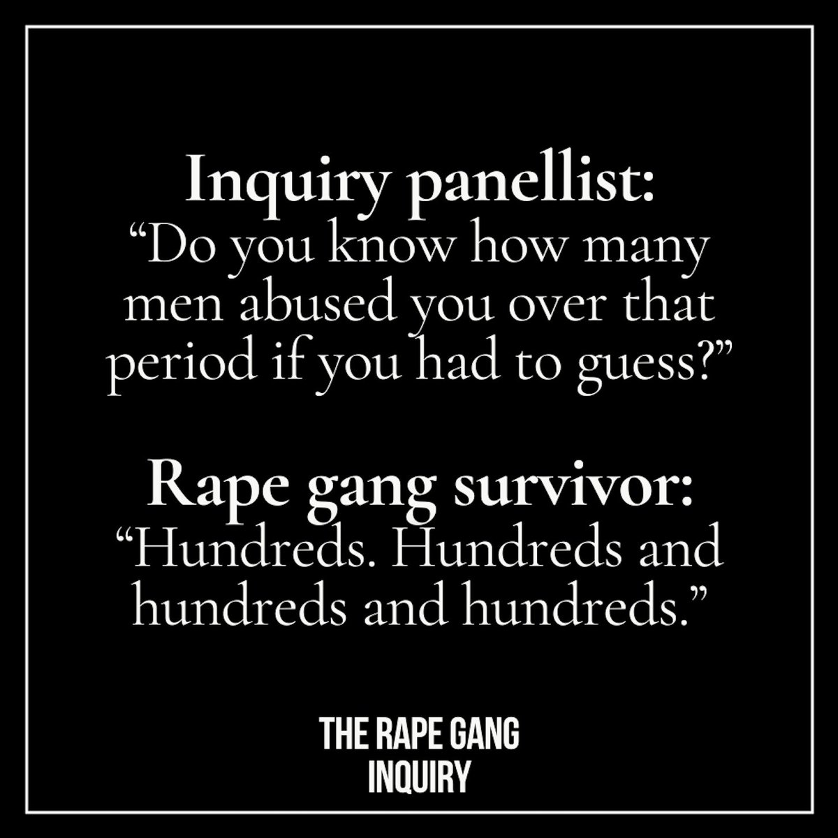 rapeganginquiry's tweet photo. "Hundreds. Hundreds and hundreds and hundreds." https://t.co/r47xjOANk4