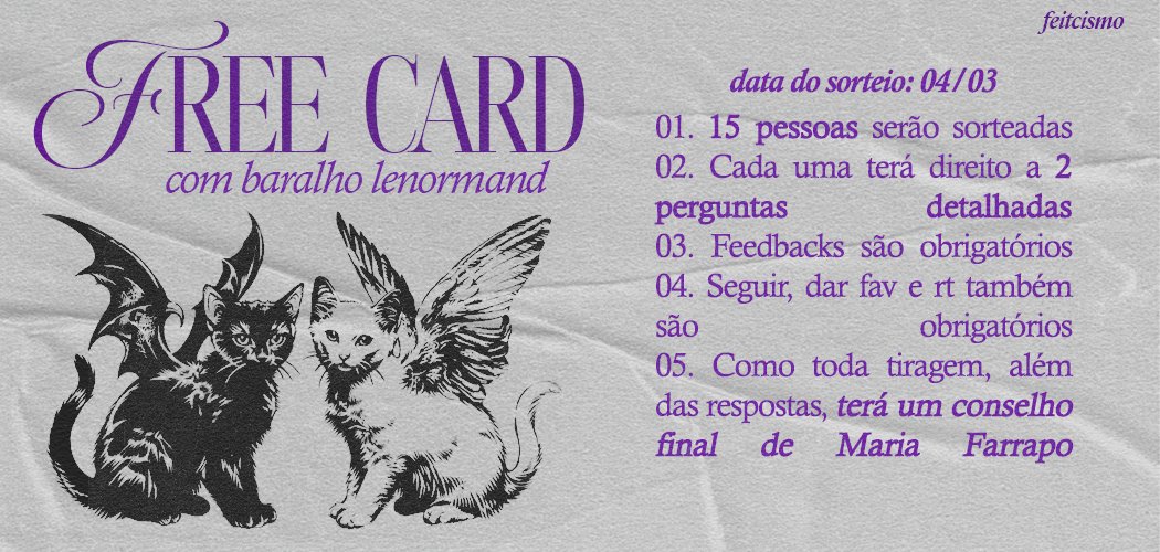 cartasclaras's tweet photo. ✶ FREE CARD DE PERGUNTA DETALHADA ✶

serão 15 pessoas sorteadas no dia 04/03 e cada uma terá direito a 2 perguntas detalhadas com o baralho lenormand. para participar basta seguir as regras:

- me seguir.
- dar fav e rt no tweet
- comentar qualquer coisinha
- e se preparar para um conselho final de Maria Farrapo que também está incluso ! 

além disso, no final da tiragem, agradeceria muito se cada pessoa pudesse deixar um pequeno feedback também ♡ no mais, boa sorte a todos !!