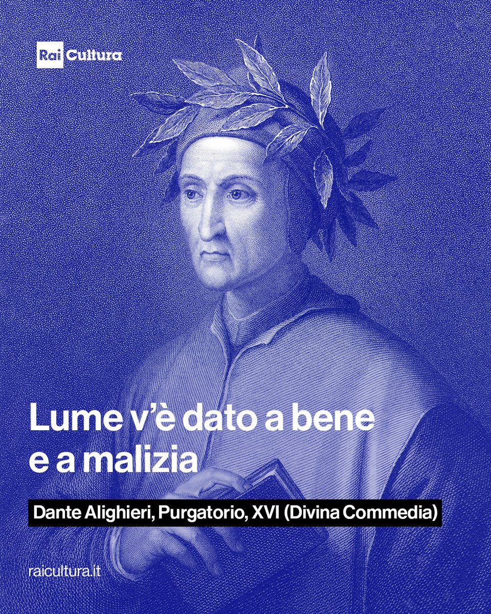 "Lume v'è dato a bene e a malizia"
Dante Alighieri, Purgatorio, XVI (Divina Commedia)