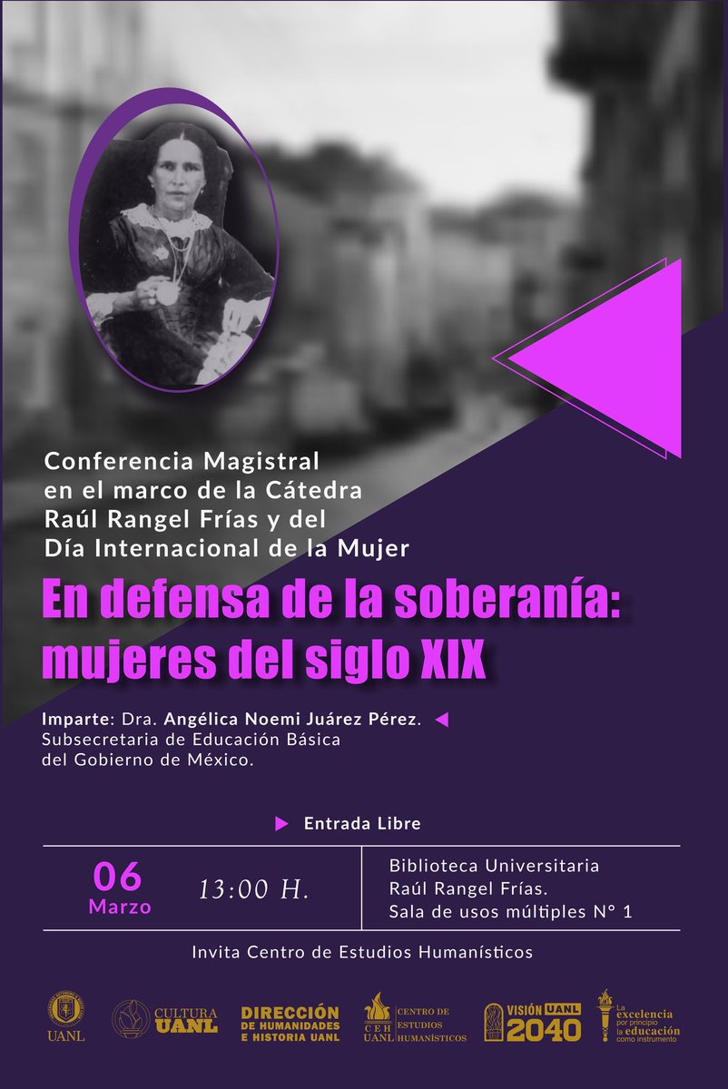 CulturaUANL's tweet photo. Conferencia magistral en el marco de la Cátedra Raúl Rangel Frías y del Día Internacional de la Mujer: "En defensa de la soberanía: mujeres del siglo XIX".
Imparte: Angélica Noemi Juárez
6 de marzo a las 13 h en la Biblioteca Universitaria Raúl Rangel Frías UANL. Entrada libre. https://t.co/voVIO7an1S