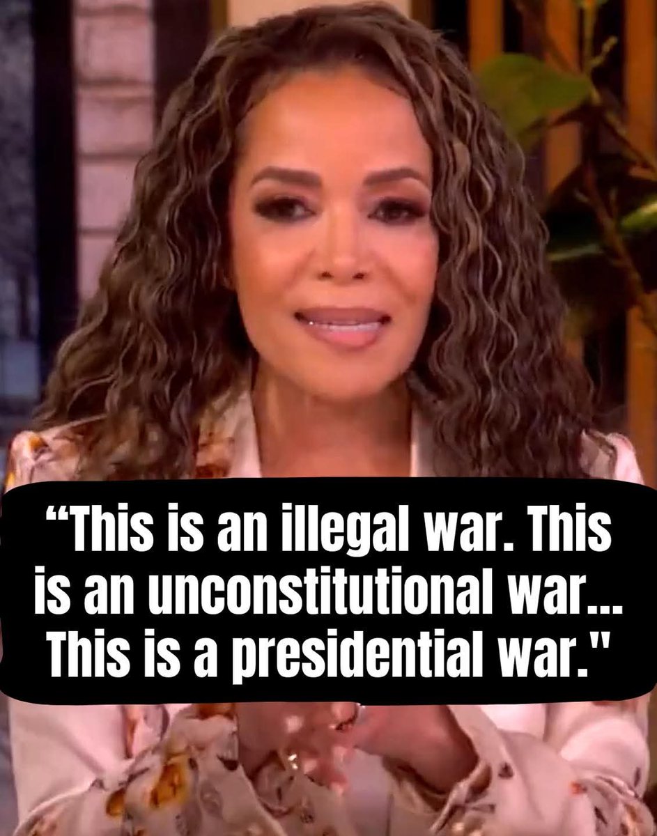 The View’s Sunny Hostin Sunny Hostin claims the targeted strikes by the U.S. in Iran are illegal: “This is an illegal war. This is an unconstitutional war… This is a presidential war… Did the regime really change? No… It’s very easy to start a war.