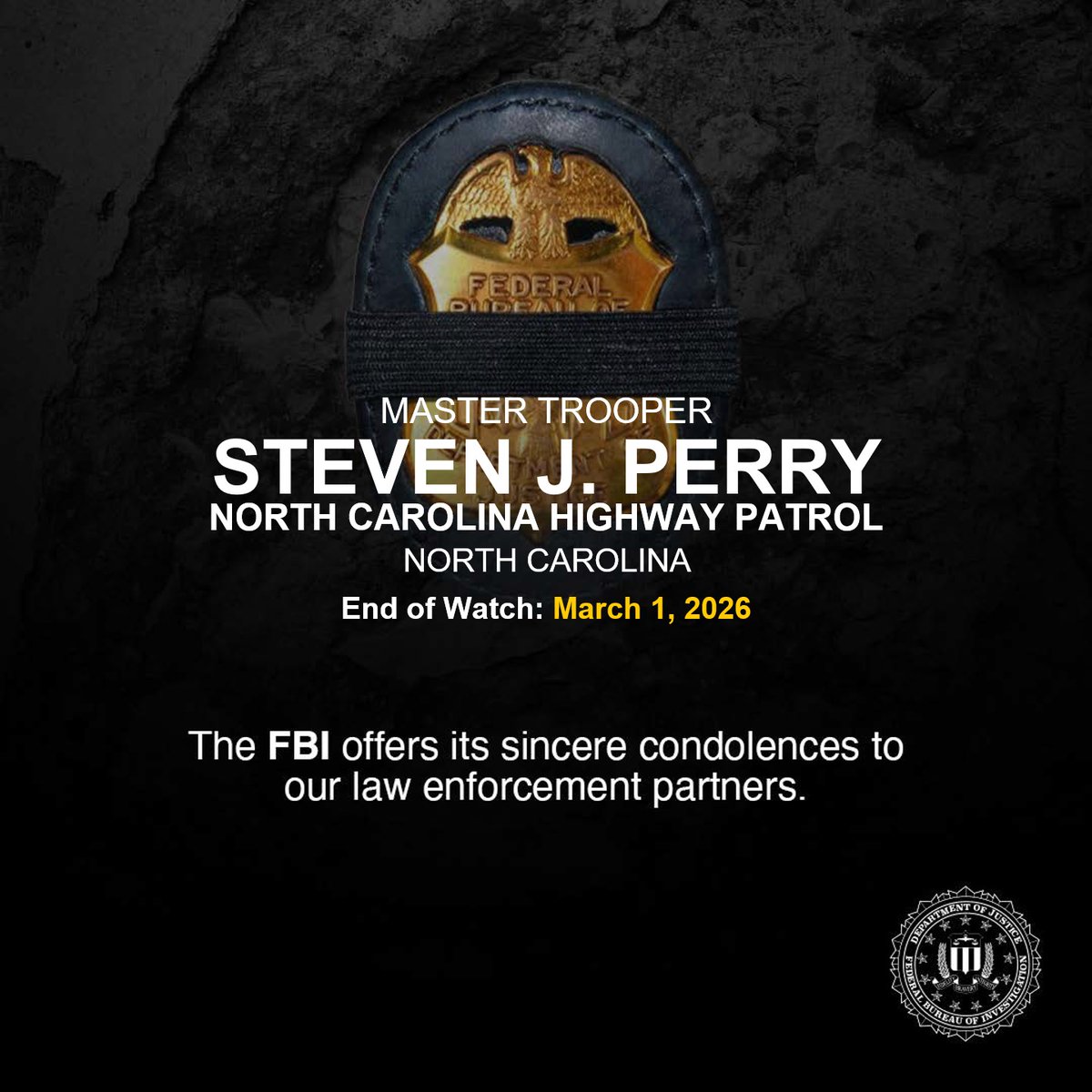 The FBI sends our condolences to the family, friends, and colleagues of Master Trooper Steven J. Perry. Trooper Perry had served with the North Carolina Highway Patrol for nearly 7 years.