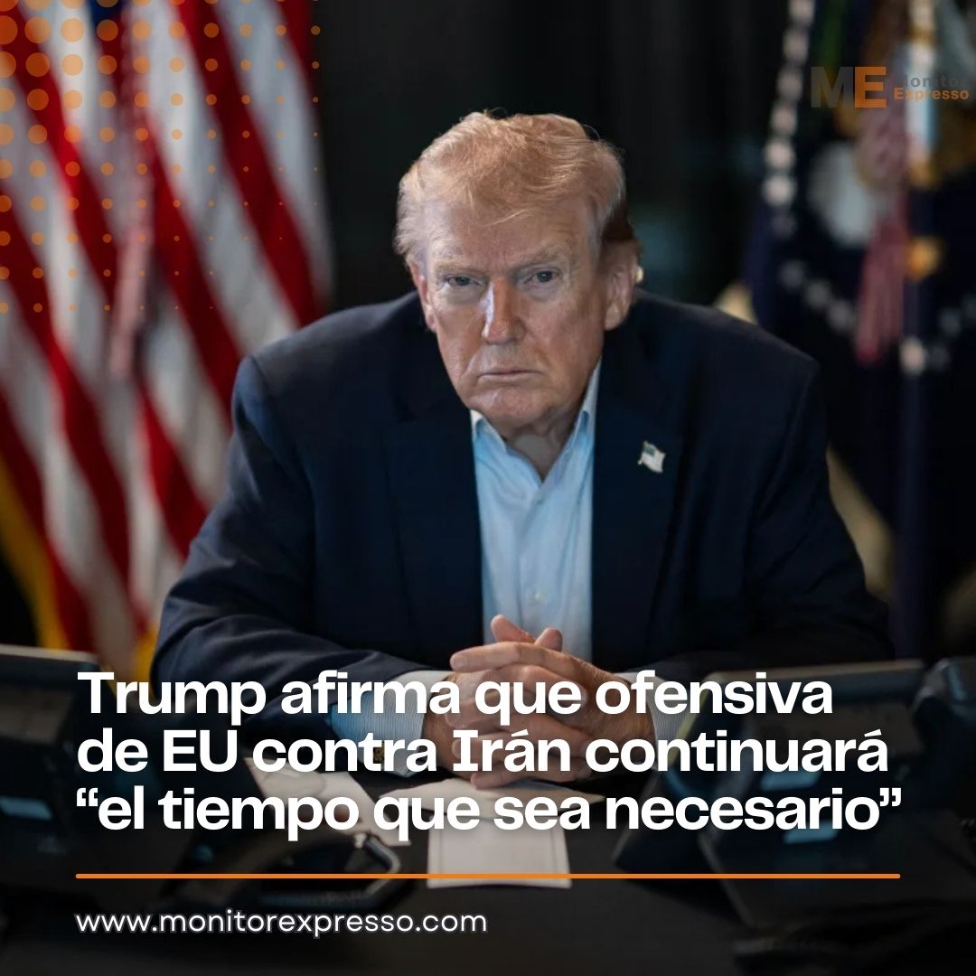 #Internacional
Trump afirma que ofensiva de EU contra Irán continuará “el tiempo que sea necesario”

monitorexpresso.com/trump-afirma-q…