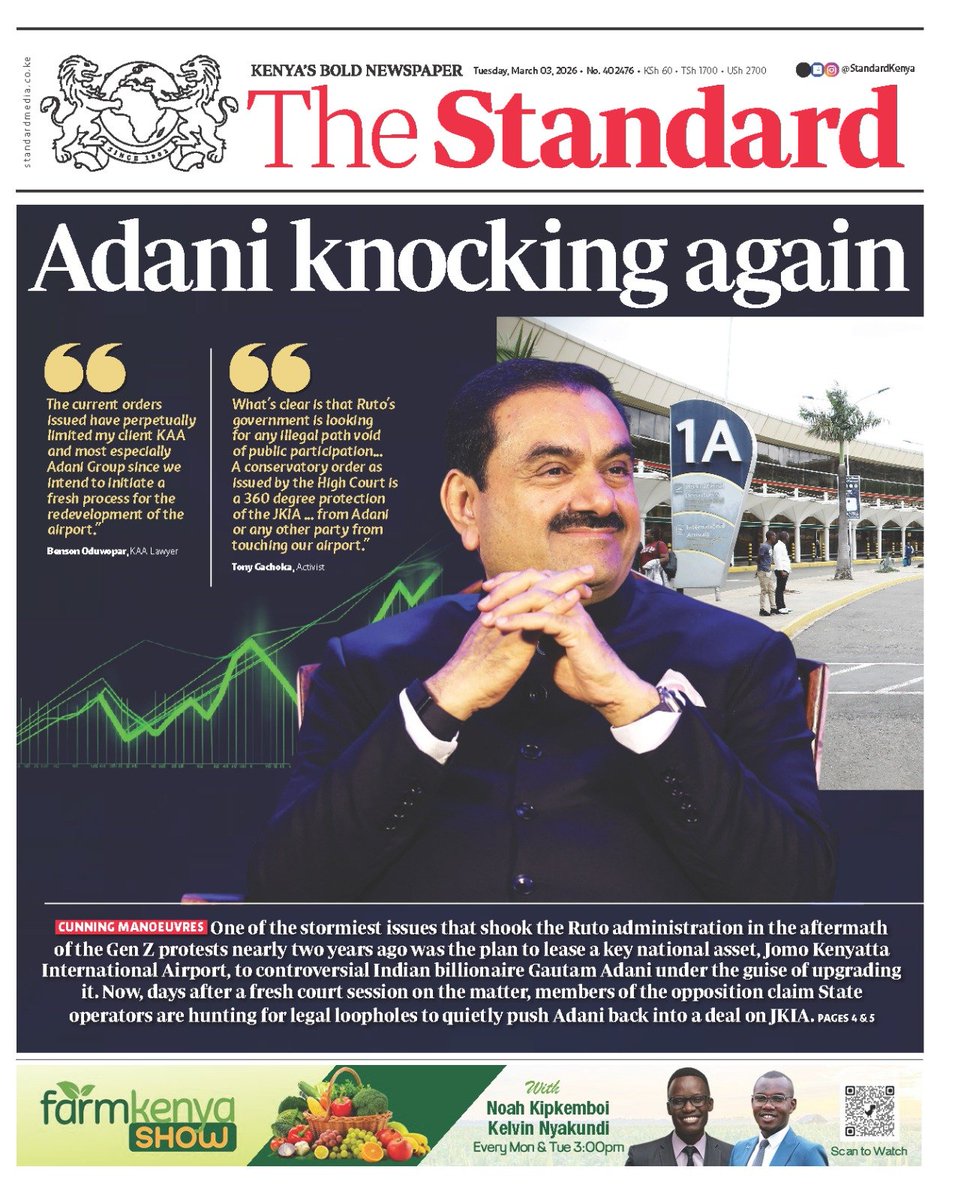 The Standard on Tuesday reports that efforts are underway to restore the involvement of Indian billionaire Gautam Adani in the redevelopment of Jomo Kenyatta International Airport (JKIA), despite the cancellation of previous deals by President William Ruto in 2024, with a recent