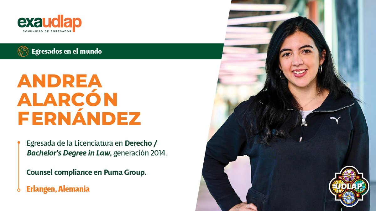 Andrea Alarcón Fernández, egresada de Derecho UDLAP, Generación 2014, hoy es Counsel Compliance en PUMA Group en Múnich, Alemania, reflejando el alcance del talento #exaUDLAP. 🧡💚