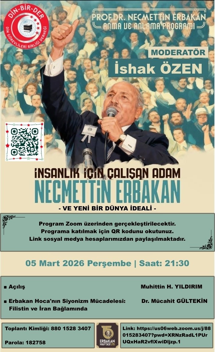 dinbirder's tweet photo. DİN-BİR-DER'in Erbakan Haftası programları devam ediyor.

Konuşmacı: Dr. Mücahit Gültekin
Tarih: 05.03.2026 Perşembe
Saat: 21.30

Program Zoom üzerinden gerçekleştirilecektir. Programa katılmak için afiş üzerinde yer alan QR kodunu okutun ya da aşağıdaki linki tıklayın. https://t.co/QCn2tzU3Nl