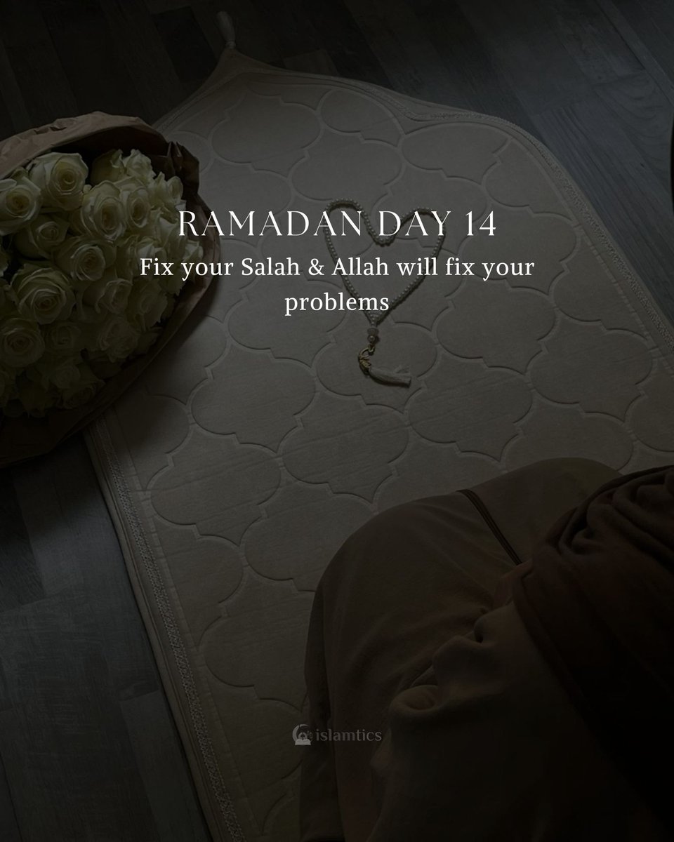 islamtics's tweet photo. 🌙 Ramadan Day 14 🌙 
Fix your Salah &amp; Allah will fix your problems https://t.co/2L5Fu3tcm7