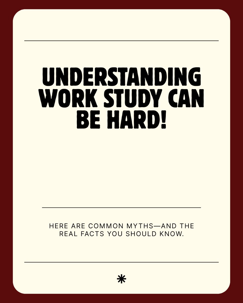 Myth: Work study = guaranteed job.
Fact: A work study award doesn’t automatically place you in a position. You still need to apply, meet requirements, interview, and be hired.

Work-study opens doors, it doesn’t hand you the keys.