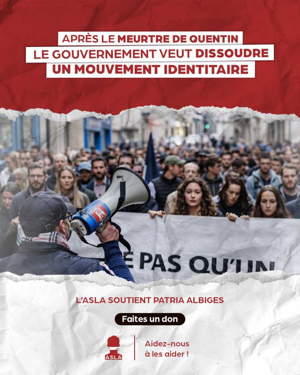 ASLA_asso's tweet photo. 🔴 Après le meurtre de Quentin par l'extrême gauche, le gouvernement veut DISSOUDRE UN MOUVEMENT IDENTITAIRE : l’ASLA soutient Patria Albiges contre sa dissolution ! 

👉 Deux semaines seulement après l’assassinat de Quentin Deranque à Lyon, tué lors d’un lynchage par des membres de la Jeune Garde, fondée par Raphaël Arnault, aujourd’hui député LFI et proche de Jean-Luc Mélenchon, le ministère de l’Intérieur engage une nouvelle procédure de dissolution contre un mouvement identitaire.
❌ Le tout alors même que la dissolution de la Jeune Garde n’a toujours pas été tranchée par le Conseil d’État.

Le mouvement identitaire visé par la dissolution se nomme Patria Albiges, implanté dans le Tarn depuis plusieurs années, connu pour :
➡️ ses actions symboliques contre l’immigration massive,
➡️ ses campagnes d’affichage et de tractage sur l’insécurité,
➡️ ses prises de position publiques contre l’islamisation et les dérives wokistes.

Le ministère reproche au groupe d’avoir établi un lien entre immigration et insécurité et d’avoir défendu des positions en faveur de la remigration.

Autrement dit : des expressions d’opinion toujours menées de manière pacifiques constituent aujourd’hui le fondement d’une procédure de dissolution.

Le ministre de l'intérieur, Laurent Nuñez poursuit la même ligne que son prédécesseur, Gérald Darmanin :
➡️ Interdictions de manifestations patriotes,
➡️ Procédures visant les identitaires ou le collectif Némésis,
➡️ Convocations et poursuites contre des militants identitaires,
➡️ Menaces répétées de dissolution.

Les identitaires sont harcelés et dissous.
L’extrême gauche violente bénéficie de la mansuétude politique et judiciaire.

Comme pour Les Remparts à Lyon ou Génération Identitaire, nous accompagnerons juridiquement Patria Albiges si la dissolution est actée.

Un recours devant le Conseil d’État sera engagé.
Ces procédures sont lourdes, techniques, coûteuses et nécessitent des avocats spécialisés.