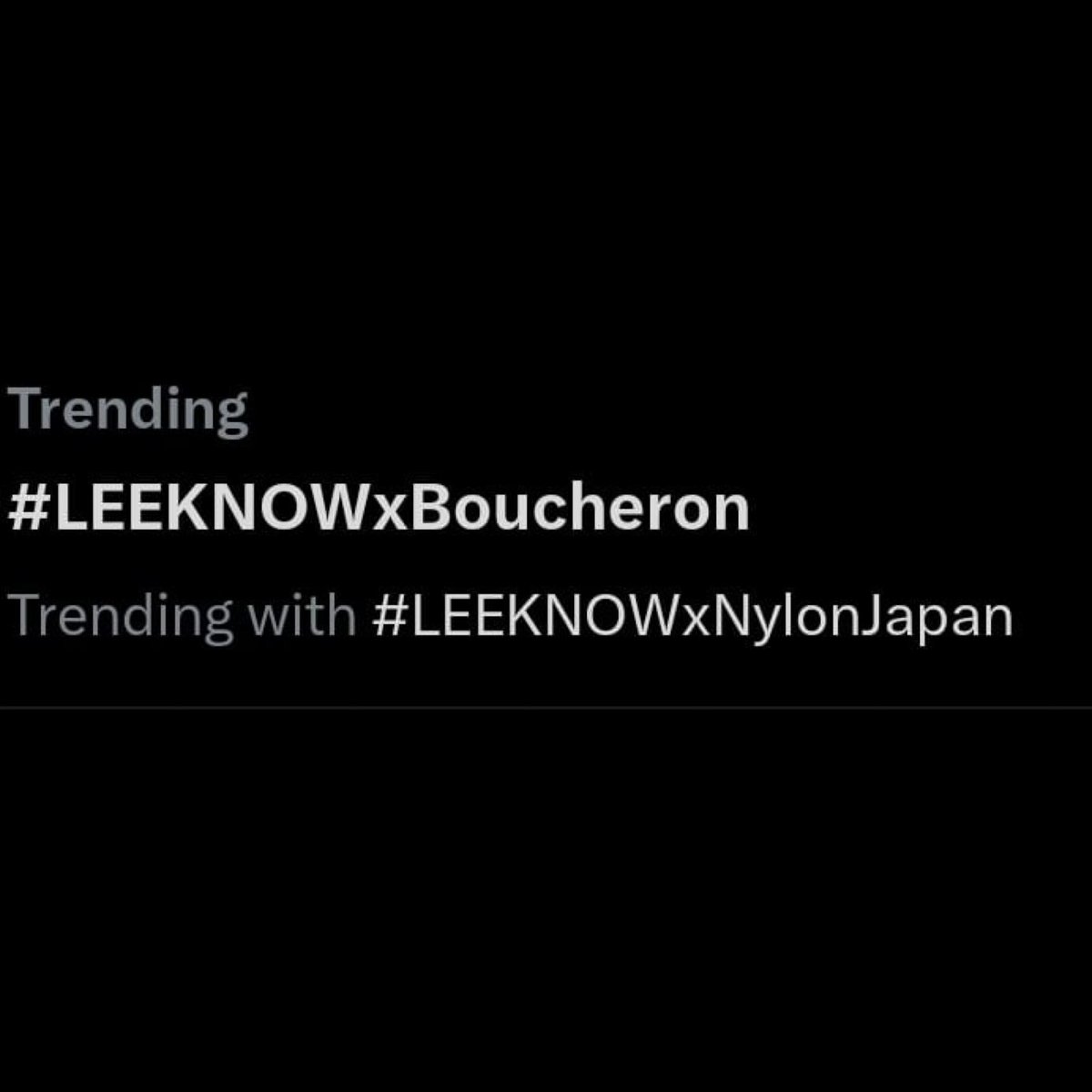 X/twitter Trending #LEEKNOWxBoucheron & #LEEKNOWxNylonJapan are