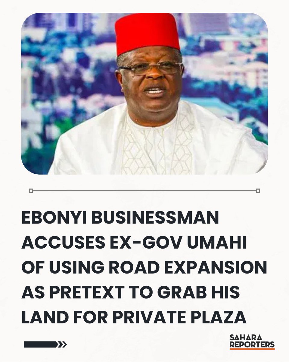SaharaReporters's tweet photo. EXCLUSIVE: Ebonyi Businessman Accuses Ex-Gov Umahi Of Using Road Expansion As Pretext To Grab His Land For Private Plaza | Sahara Reporters   https://t.co/O8cHl0OZPK https://t.co/I3nExN6eSz