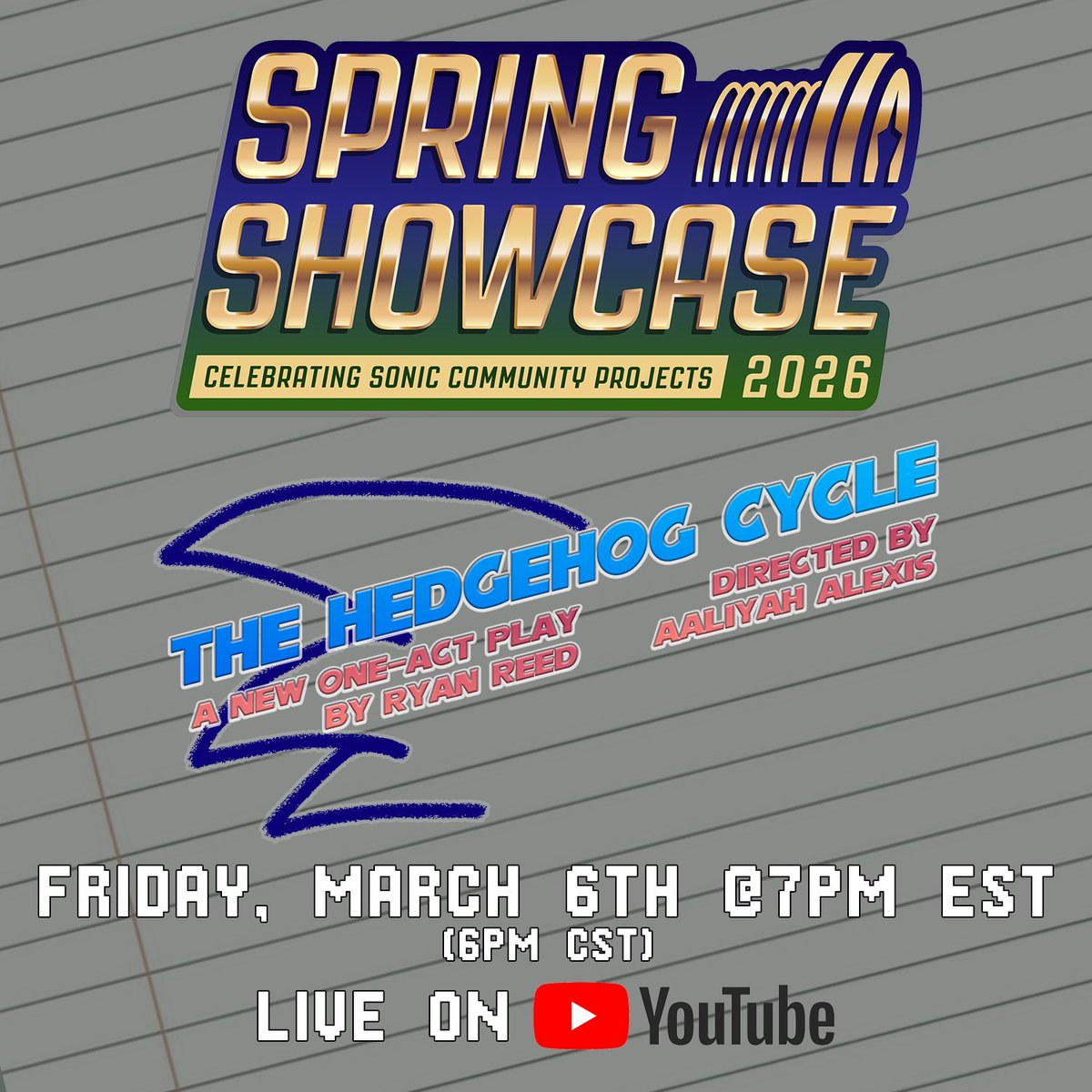 <a href="/HedgehogCycle/">The Hedgehog Cycle - A New Play</a> is excited to announce that it has been nominated to be a part of <a href="/SonicExpo/">Sonic EXPO: Dallas | Nov. 6-8, 2026</a> #SpringShowcase2026 livestream THIS FRIDAY, March 6th, at 7pm EST (6pm CST) on Youtube!

Be sure to tune in check out a preview of the play, and maybe a special surprise guest 🫣…