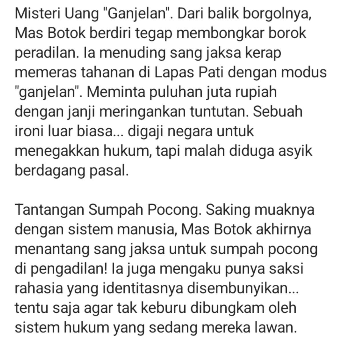 Kasus Botok &amp; Teguh, aktivis yg sukses menumbangkan Bupati Pat  Sudewo, kini diseret ke meja hijau hanya gara2 menutup jalan selama 15 menit saat demo. Dari kasus ini, akhirnya terbongkar bhwa JPU Danang Seftrianto " diduga " kerap memeras tahanan di Lapas Pati dg modus ganjelan.