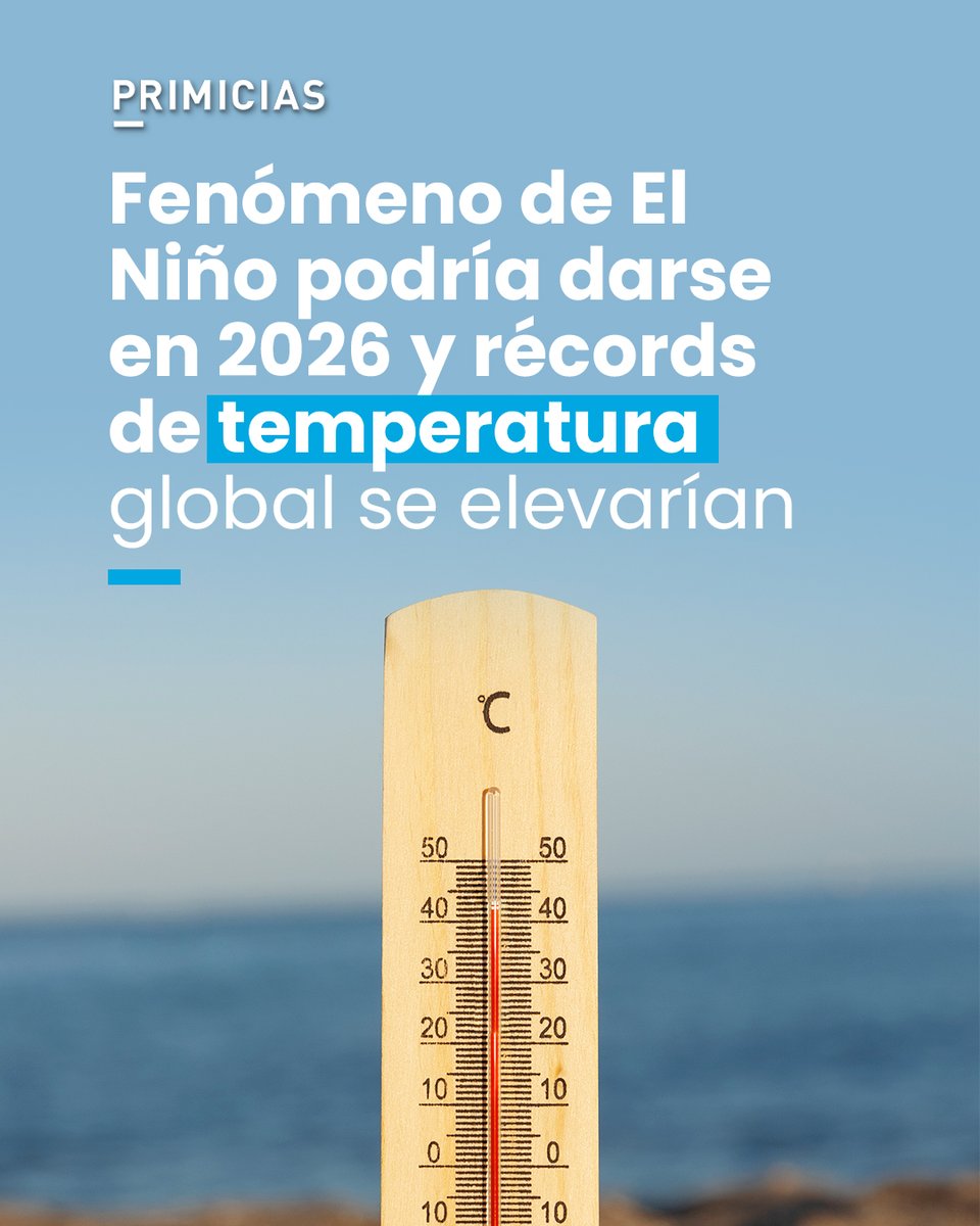 Primicias's tweet photo. ¿Se avecina un nuevo récord de calor global? La NOAA advierte sobre la formación del fenómeno de El Niño a finales de 2026. https://t.co/S7IAydzJqf https://t.co/xlhfYCZnUK