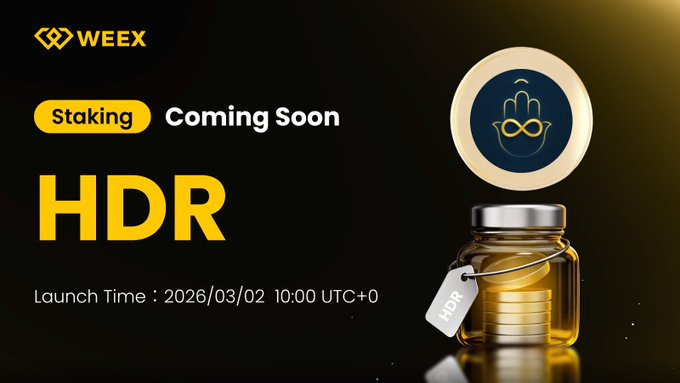 🚀 WEEX è lieta di annunciare il lancio ufficiale dello staking di $HDR!

🔹 Ora di lancio: 02/03/2026 alle 10:00 UTC+0 .
🔹 Tipo di staking: flessibile
🔹 APR stimato: 20%
🔹 Disponibile su: App e sito web WEEX

💡Dettagli: weexsupport.zendesk.com/hc/en-us/artic…

#WEEX #Staking
