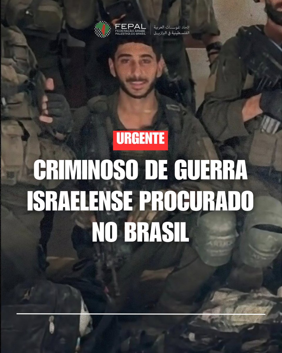 URGENTE: CRIMINOSO DE GUERRA ISRAELENSE PROCURADO NO BRASIL

A Fundação Hind Rajab (HRF) apresentou uma denúncia criminal no Brasil contra o soldado israelense Omri Turgeman, membro do 424º Batalhão de Infantaria “Shaked” da Brigada Givati, por seu envolvimento em crimes de