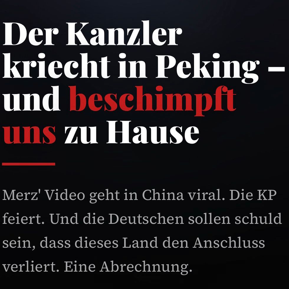 Friedrich Merz und die chinesische Lektion, die er nicht verstanden hat

Da fährt der Kanzler also nach China, lässt sich drei Tage lang von der Kommunistischen Partei hofieren, bestaunt wie ein staunender Schuljunge Kung-Fu-Roboter in Hangzhou, bedankt sich überschwänglich für