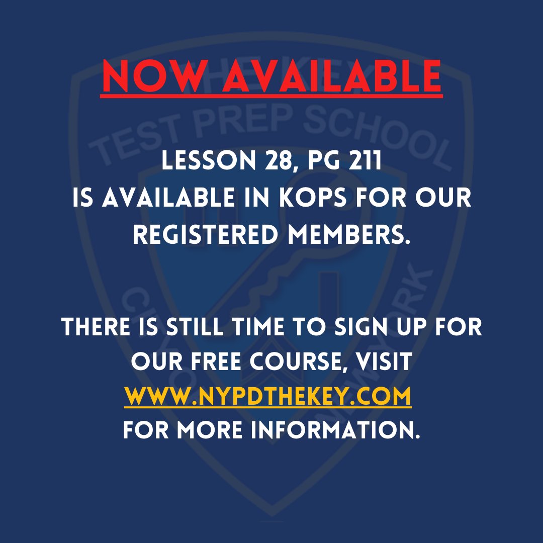 NEW lesson is now available in KOPS. 

Visit NYPDTheKey.com for more information on upcoming exams.