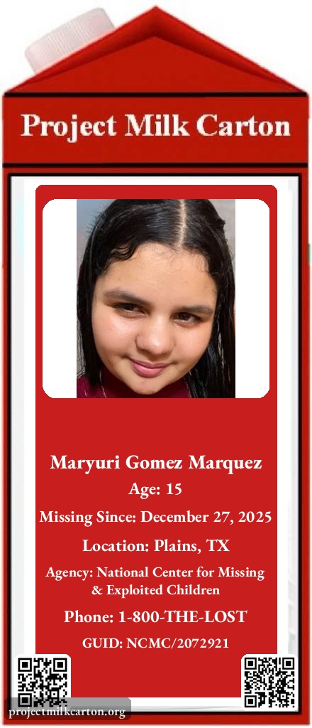 🚨🚨 MISSING CHILD 🚨🚨

Maryuri Gomez Marquez
Age: 15
Location: Plains, TX

📞 1-800-THE-LOST

projectmilkcarton.org | <a href="/P_MilkCarton/">Project Milk Carton</a>