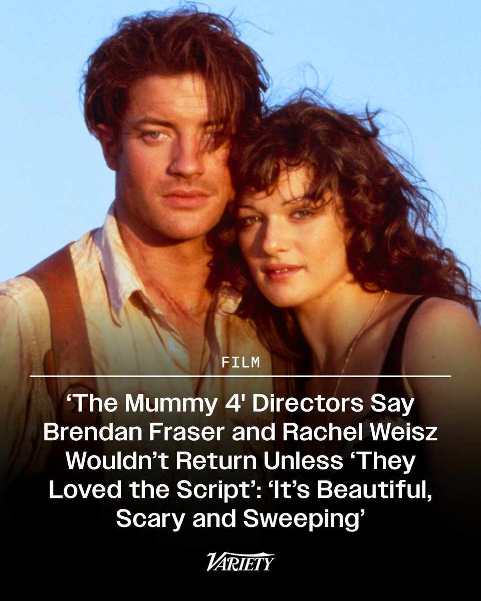"The Mummy 4" directors say the script is "really beautiful and scary and sweeping and has “all of the heart and the character that you could hope for.”

“I don’t think Brendan [Fraser] and Rachel [Weisz] are getting involved unless they love that script, and what they read, I