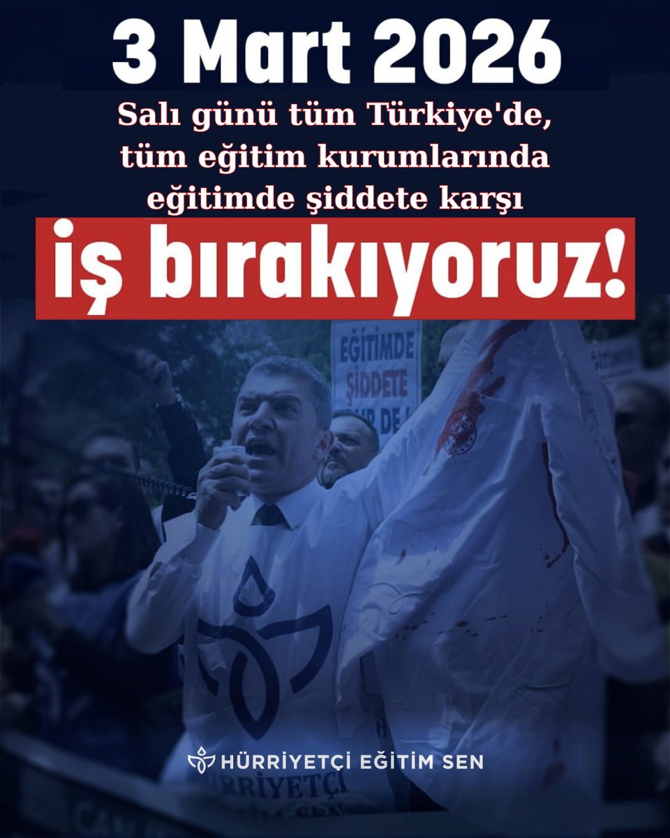 3 Mart 2026 Salı günü tüm Türkiye'de, tüm eğitim kurumlarında eğitimde şiddete karşı iş bırakıyoruz!
<a href="/HurEgitimSen/">Hürriyetçi Eğitim Sen Genel Merkezi</a> 
<a href="/leventkuruoglu/">Levent Kuruoğlu</a>