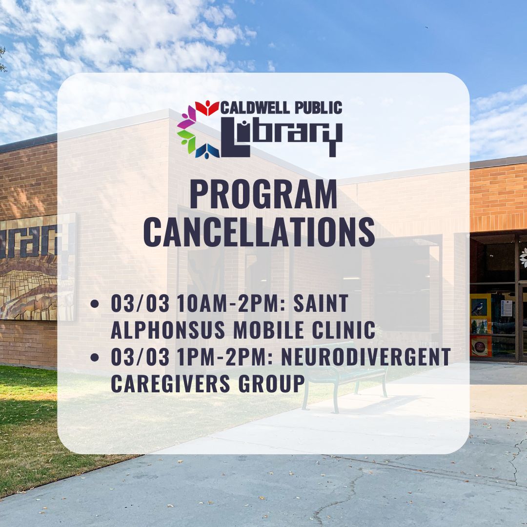 CaldwellLibrary's tweet photo. Attention Patrons- The following programs have been cancelled:
• 03/03 10am-2pm: Saint Alphonsus Mobile Clinic
• 03/03 1pm-2pm: Neurodivergent Caregivers Group
We apologize for any inconvenience. https://t.co/RZjf3IQUyx