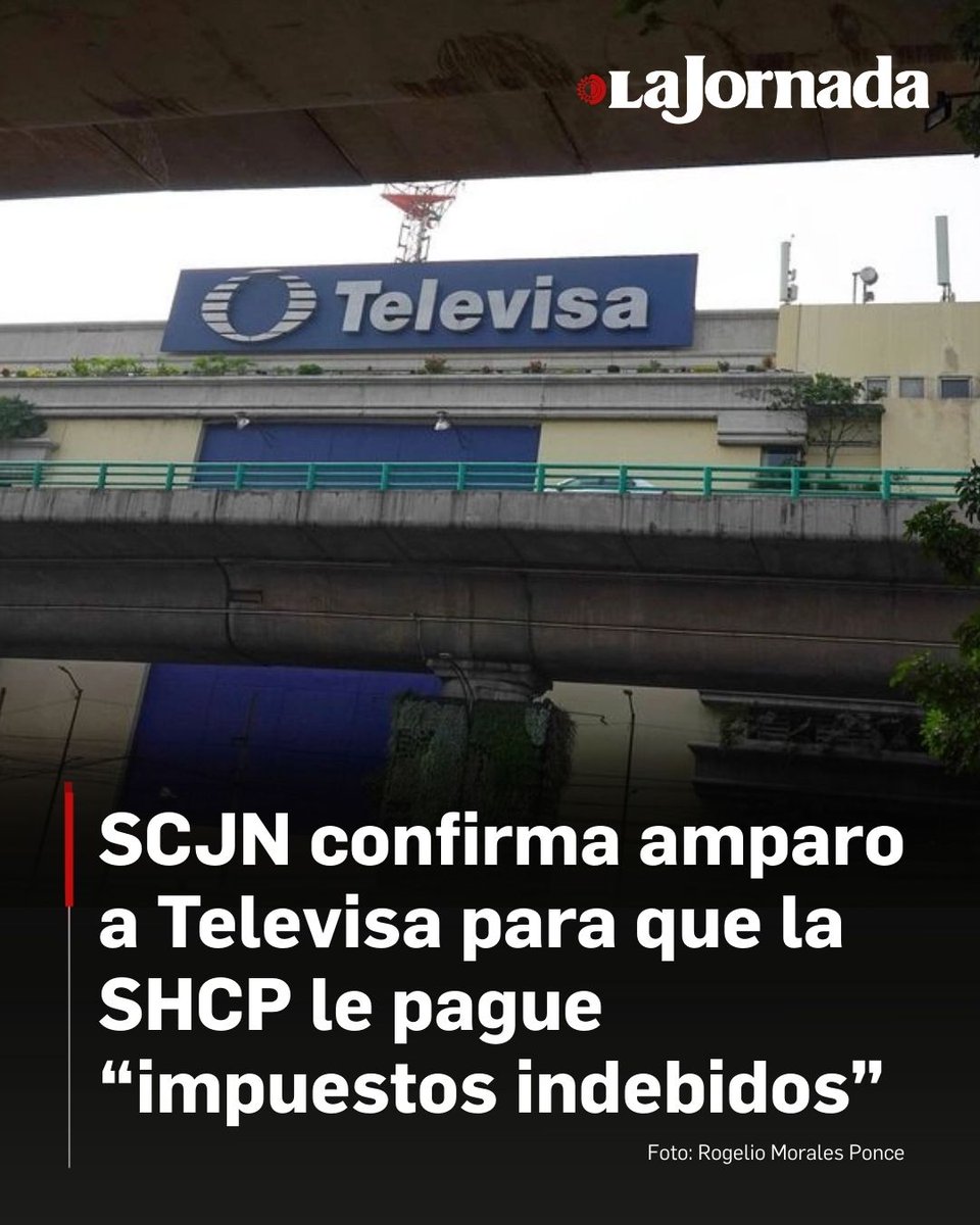 ⚖️ 📺 La Suprema Corte de Justicia de la Nación (SCJN) dejó en firme la sentencia de un tribunal colegiado que le concedió a Televisa un amparo para que la Secretaría de Hacienda le pague 103 millones 73 mil 347 pesos por concepto de intereses de impuestos “indebidos” en los