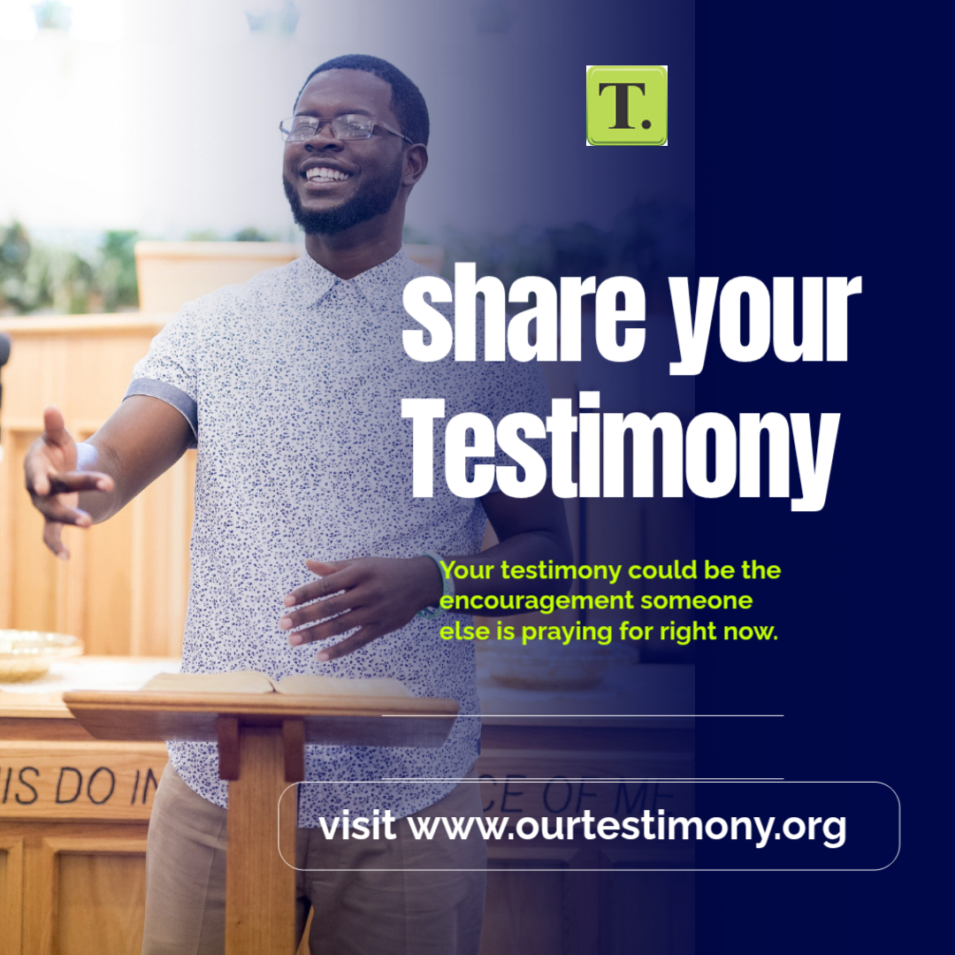 Has God answered a prayer, healed, restored, provided, or transformed your life?
✨ “They overcame him by the word of their testimony.” Revelation 12:11

Your story could be the encouragement someone needs today.

Share it at ourtestimony.org → Click “Share My Testimony