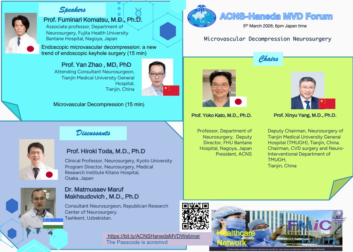 AsianCNS's tweet photo. 🧠 @AsianCNS  –Haneda MVD Forum | Microvascular Decompression Neurosurgery 
📅 5th March 2026 | 6:00 PM Japan Time
🔗 Zoom: https://t.co/RavqsZHaPH
🔐 Passcode: acnsmvd
The Asian Congress of Neurological Surgeons (ACNS) presents a focused academic forum dedicated to Microvascular Decompression (MVD), bringing together leading experts from across Asia.

🎤 Speakers
🇯🇵 Prof. Fuminari Komatsu, M.D., Ph.D.
Endoscopic microvascular decompression: a new trend of endoscopic keyhole surgery (15 min)

🇨🇳 Prof. Yan Zhao, MD, PhD
Microvascular Decompression (15 min)

🎓 Chairs
🇯🇵 Prof. Yoko Kato, M.D., Ph.D.
🇨🇳 Prof. Xinyu Yang, M.D., Ph.D.

💬 Discussants
🇯🇵 Prof. Hiroki Toda, M.D., Ph.D.
🇺🇿 Dr. Matmusaev Maruf Makhsudovich, M.D., Ph.D.

🌏 A high-level exchange of surgical strategies, evolving endoscopic techniques, and expert perspectives in MVD — reinforcing ACNS’s commitment to advancing precision neurosurgery through international collaboration and education.