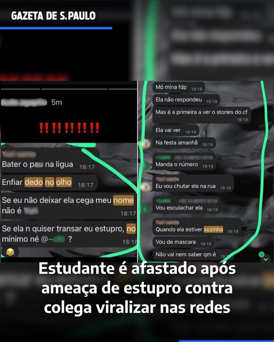 Um estudante de educação física na universidade Santa Cecília em São Paulo não gostou que a sua colega o ignorou no WhatsApp e afirmou aos seus amigos no grupo que se ela não tiver relações sexuais com ele iria estuprar e cegar a menina.