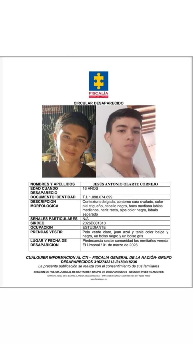 Si alguien lo ha visto o saben del paradero de este chico santandereano favor comunicarse al número de la Fiscalía (desaparecidos) 
Su familia lo agradece