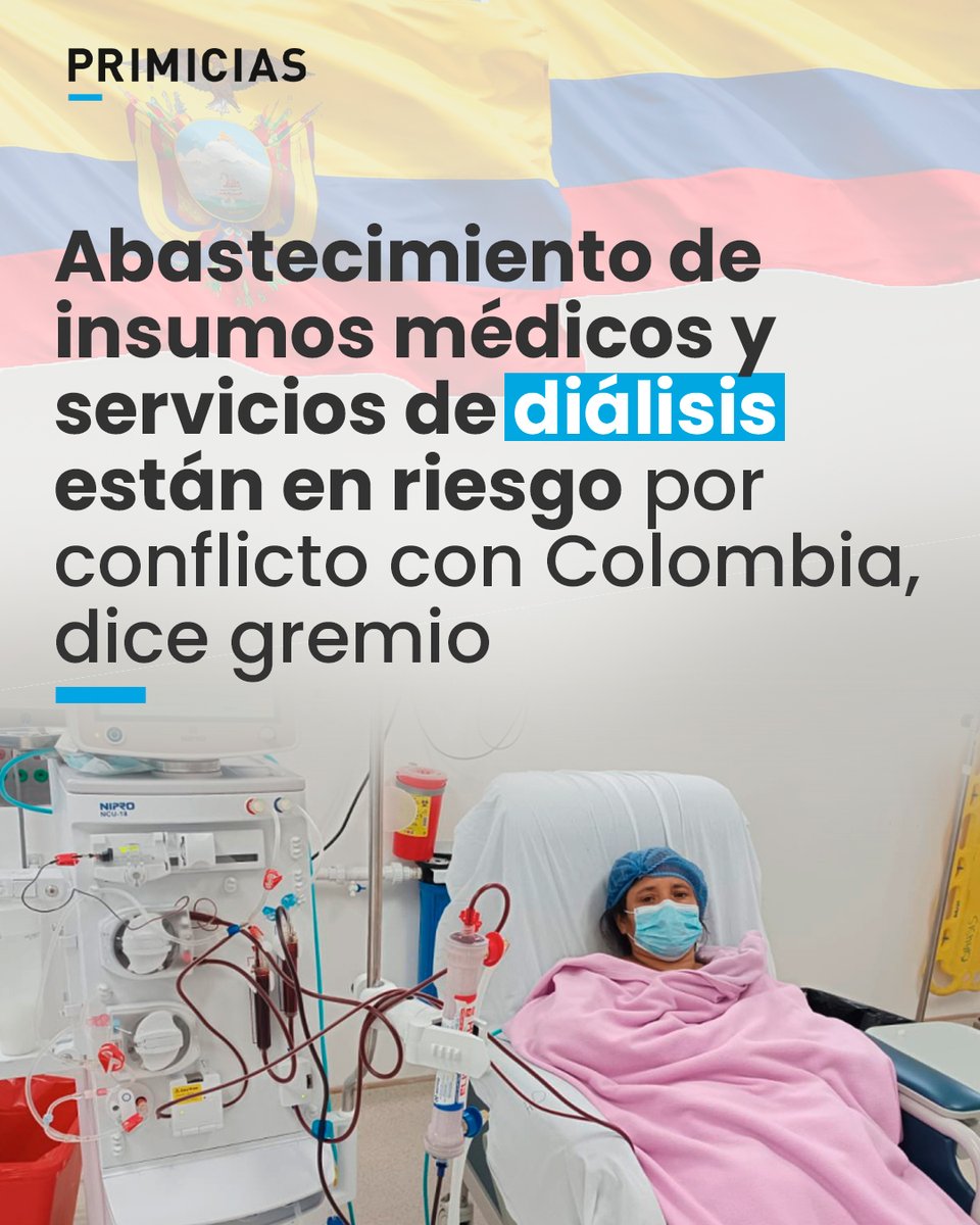 Cerca de 60% de los insumos que se requieren para servicios de diálisis en Ecuador provienen de Colombia. Gremio de importadores teme desabastecimiento por arancel de 50%. prim.ec/Bcwt50YoncN