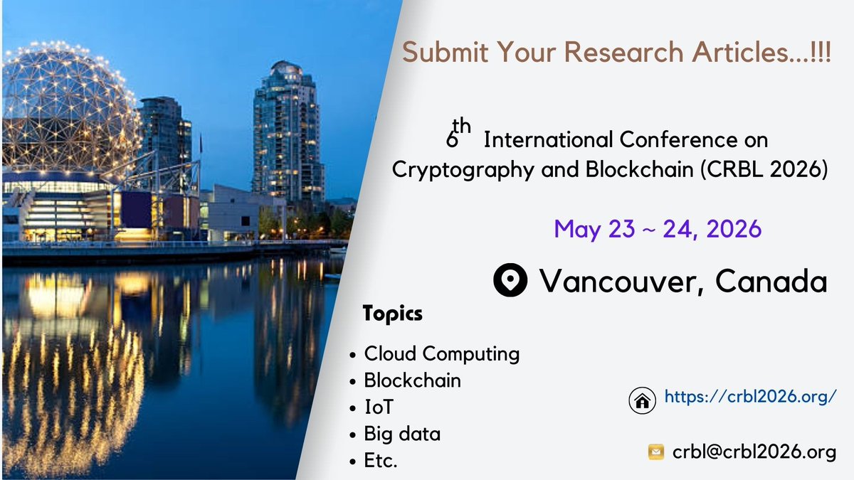 Welcome to CRBL 2026
Submit Your Research Article...!
6th International Conference on Cryptography and Blockchain (CRBL 2026)
May 23 ~ 24, 2026, Vancouver, Canada
Webpage URL: crbl2026.org
Submission System URL:comit2026.org/submission/ind…