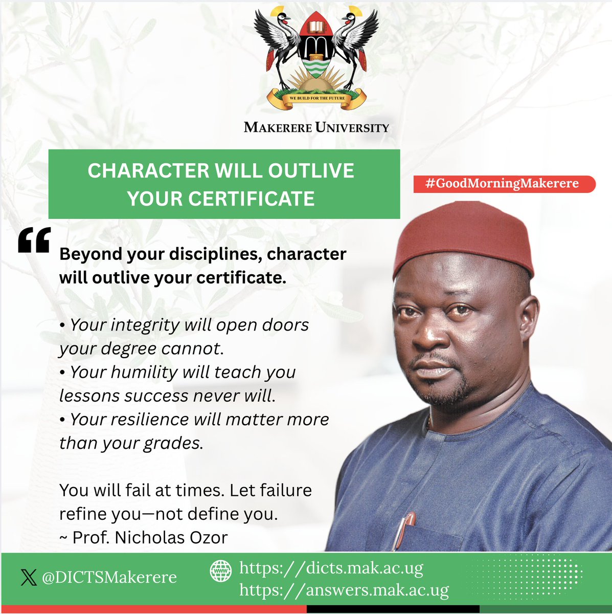 DICTSMakerere's tweet image. It's a new day at the hill.

On the first day of #mak76thGrad Prof. Ozor said this:
"Beyond your disciplines, character will outlive your certificate."

As you #BuildForTheFuture ensure you build character that will carry you along life's journey.

Good morning.