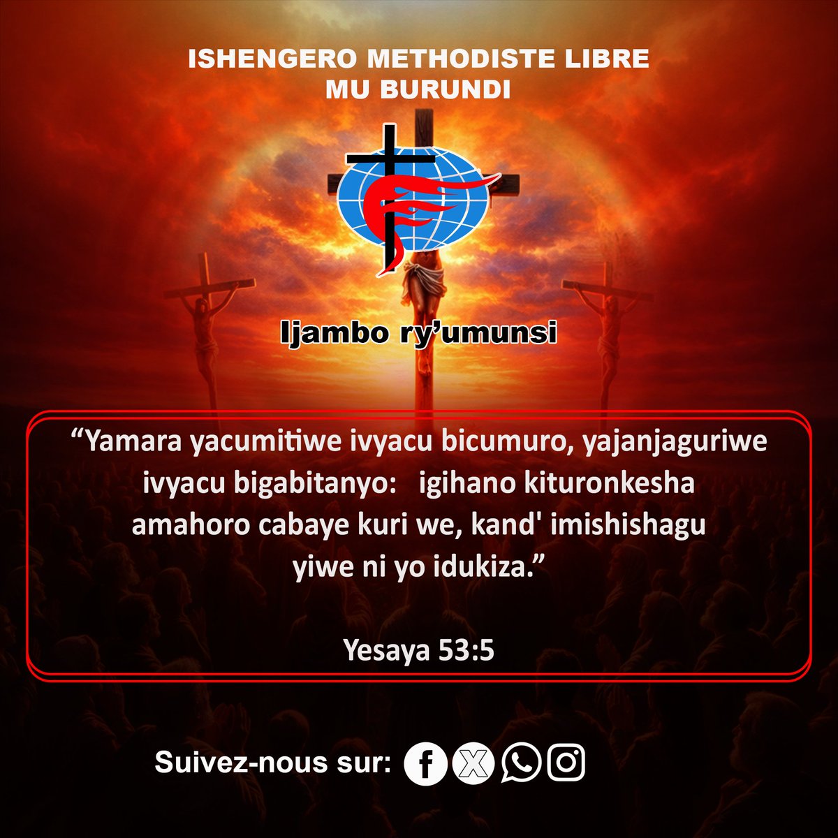 EMLBurundi's tweet photo. 📖Yesaya 53:5 / Isaiah 53:5
✉️Urukundo rw’Imana ni rwo rwatumye Yesu, Umwere ku caha, ahanirwa ibicumuro vyacu, twebwe ababi, abahemukiye Imana. Yatugiriye mu gishingo we ata co yari yakoze kugira ngo ugucungurwa kwacu kuboneke.
#freemethodistchurch #bible #bibleverse https://t.co/HC3qHE8tko
