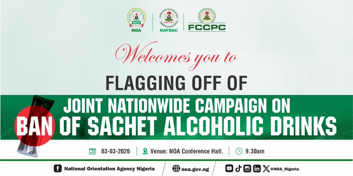 NOA, in collaboration with NAFDAC &amp; FCCPC, flags off the Joint Nationwide Campaign on the Ban of Sachet Alcoholic Drinks.
📅 3rd March 2026 🕚 11:00 AM 📍 Live on our X &amp; Facebook pages
Join us as we take a bold step toward a healthier Nigeria 
#BanSachetAlcohol
<a href="/Fmohnigeria/">Federal Ministry of Health, NIGERIA</a>
