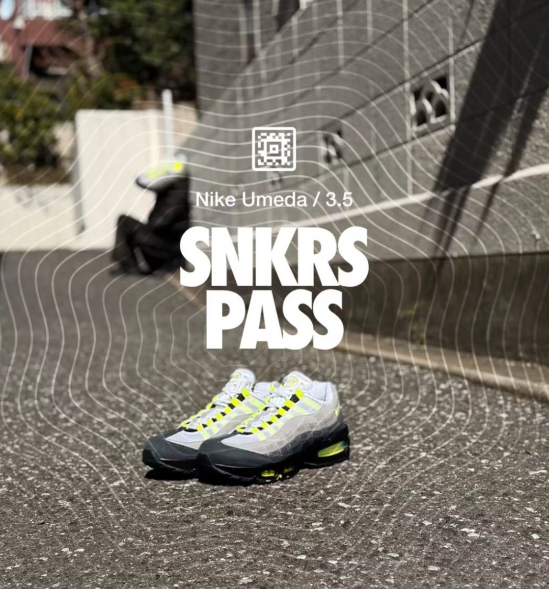NIKE 梅田にて NIKE AIR MAX 95 OG BIG BUBBLE “Neon” SNKRS PASS が