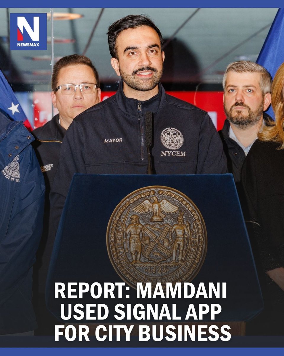 NEWSMAX's tweet photo. MAMDANI USED SIGNAL: New York Mayor Zohran Mamdani has used the encrypted messaging app Signal to communicate with fellow elected officials and political advisers, potentially violating record-keeping and freedom of information laws, it was reported. https://t.co/LcxLC5hzk6