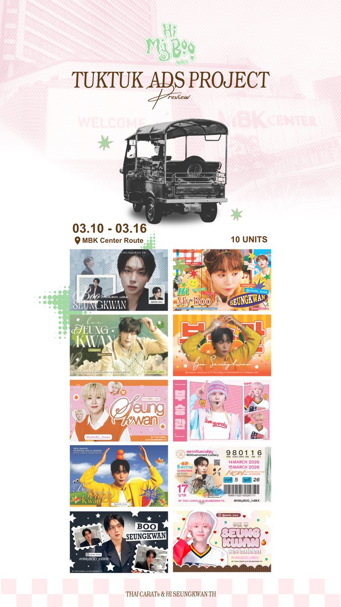 𝐇𝐢 𝐌𝐲 𝐁𝐎𝐎 𝐢𝐧 𝐁𝐀𝐍𝐆𝐊𝐎𝐊👋
𝘞𝘦𝘭𝘤𝘰𝘮𝘦 𝘚𝘦𝘶𝘯𝘨𝘬𝘸𝘢𝘯 𝘵𝘰 𝘛𝘩𝘢𝘪𝘭𝘢𝘯𝘥🍊🧡

TUKTUK ADS PROJECT
10 Units🛺✨

🗓️10 - 16 March 2026

📸#HiMyBOO_inBKK 

#NEW_BANGKOK #SEVENTEEN_NEW_IN_BANGKOK 
#กะรัตพระเวสสันดร #SEVENTEEN #SEUNGKWAN