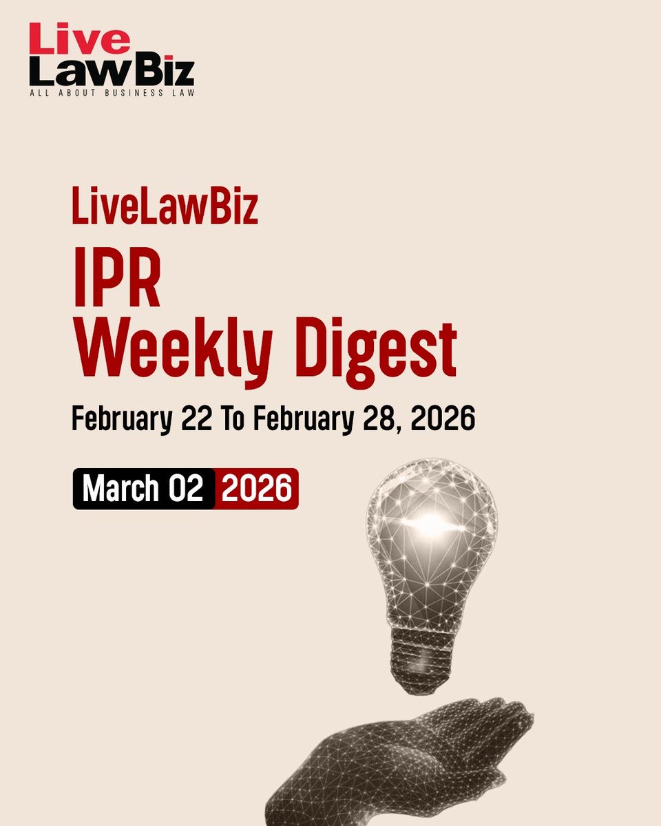 LiveLawIndia's tweet image. LiveLawBiz #IPR Weekly Digest: February 22 - February 28, 2026
Follow @LivelawBiz 

livelawbiz.com/digests/weekly…