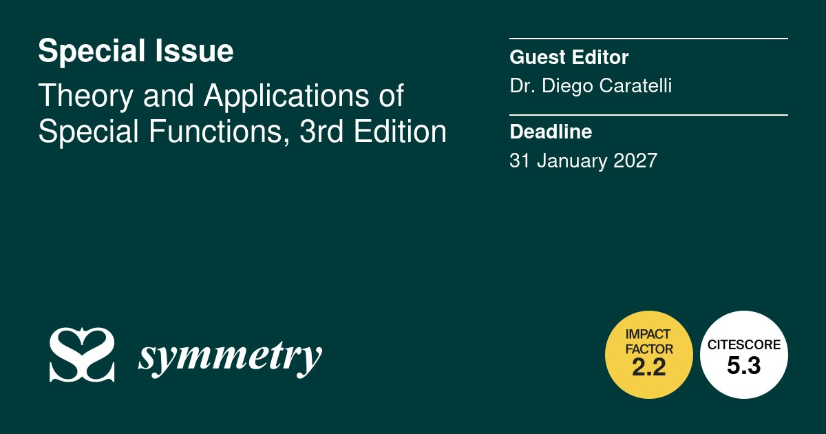 Symmetry_MDPI's tweet photo. A new Special Issue opens for submission!

Title: Theory and Applications of #SpecialFunctions, 3rd Edition
Editor: Diego Caratelli
Details: https://t.co/0HCLZ78Up0
#callforpapers #mdpisymmetry #differentialequation
@ComSciMath_Mdpi https://t.co/Q2wrv6uCCG