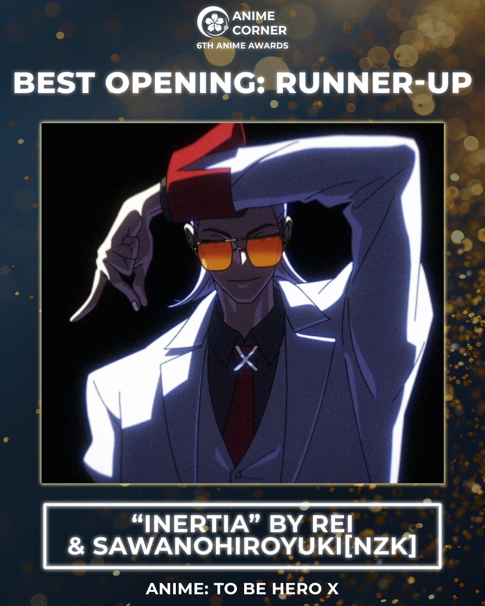 🏆 2025 Anime Awards 🏆
Best Opening Runner-Up
"INERTIA" by Rei &amp; SawanoHiroyuki[nZk]

Anime: TO BE HERO X