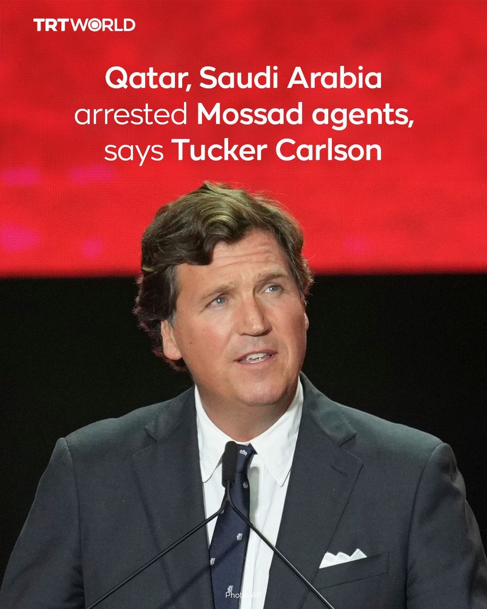 trtworld's tweet photo. US commentator Tucker Carlson says Saudi Arabia and Qatar arrested Mossad agents planning bombings
🔗https://t.co/u7fo7QoH3B https://t.co/T02SsYC3As