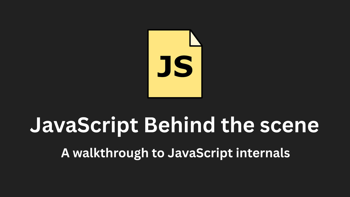 Published a blog on JavaScript behind the scenes. Have a look and give ...