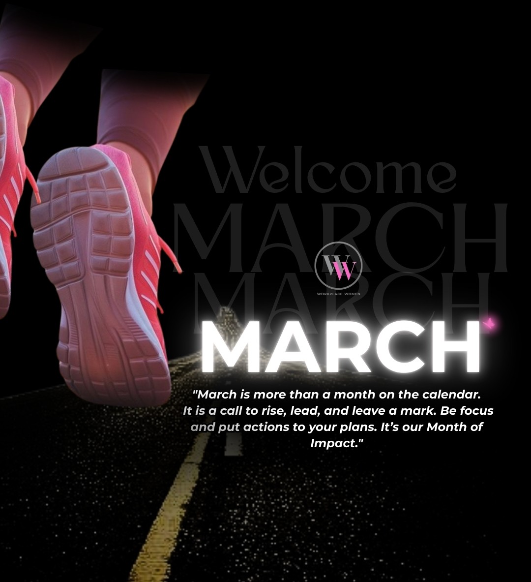Hello March 

This is our month to

 Execute the strategy

 Own our space
 
Speak up confidently

Deliver measurable impact

No silent potential.

No hidden brilliance.

March is for visibility and results.

Let’s rise and lead.
.
.
.
#workplacewomen
#marchingforward