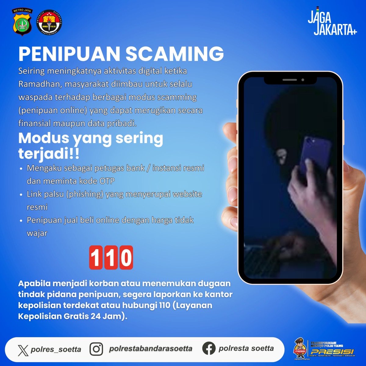 🚨 Waspada Penipuan Scamming di Bulan Ramadhan! 🚨

⚠ Modus yang sering terjadi:
• Mengaku sebagai petugas bank/instansi resmi dan meminta kode OTP
• Mengirim link palsu (phishing) menyerupai website resmi
• Penipuan jual beli online dengan harga tidak wajar