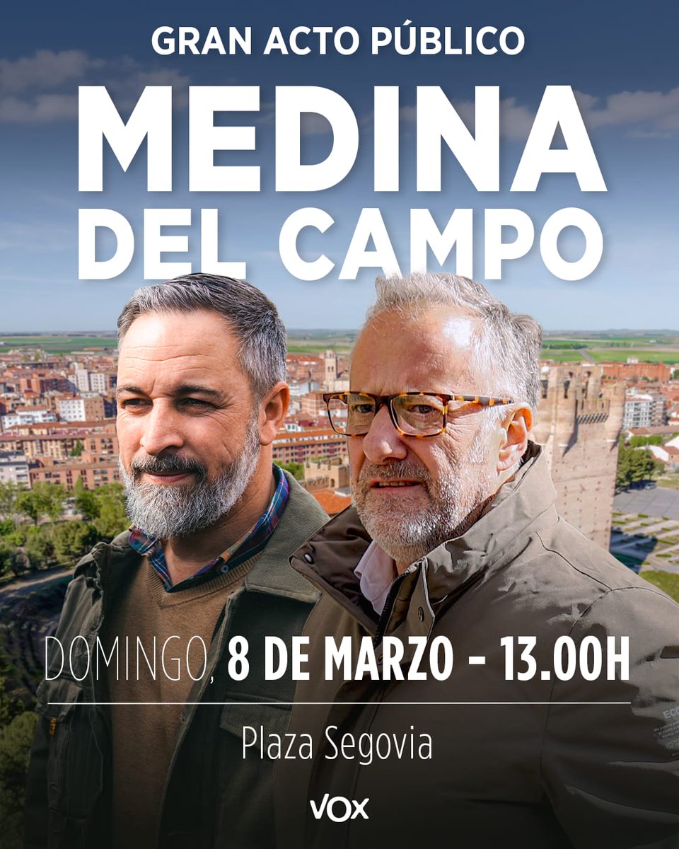 ACTO PÚBLICO en MEDINA DEL CAMPO con <a href="/Santi_ABASCAL/">Santiago Abascal 🇪🇸</a> y <a href="/CarlosPollan/">Carlos Pollán Fernández</a>.

📅 Domingo, 8 marzo 
⏰ 13:00 horas
📍Plaza Segovia

¡TE ESPERAMOS!

💪🇪🇸