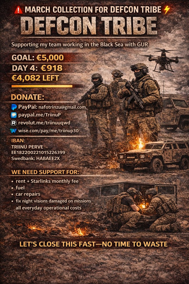 trinzu's tweet photo. 🚨 MARCH  COLLECTION FOR DEFCON TRIBE ⚡️

My own team Defcon Tribe what works on the Black Sea together with GUR needs help.

💥 Goal: €5,000 | DAY4: €918

📩 Donate:
PayPal: nafotrinzu@gmail.com
https://t.co/2FThpdqe2k
https://t.co/hO5IUHw3sA
https://t.co/wDvlYc2YKA

IBAN:
TRIINU PERVE
EE182200221015226399
Swedbank: HABAEE2X

I don’t have poetic speeches today.
We just need help, simple as that.

What we must cover:
• rent + Starlinks monthly fee 
• fuel
• car repairs
• fix night visions damaged on missions
all the everyday operational costs that keep these guys alive