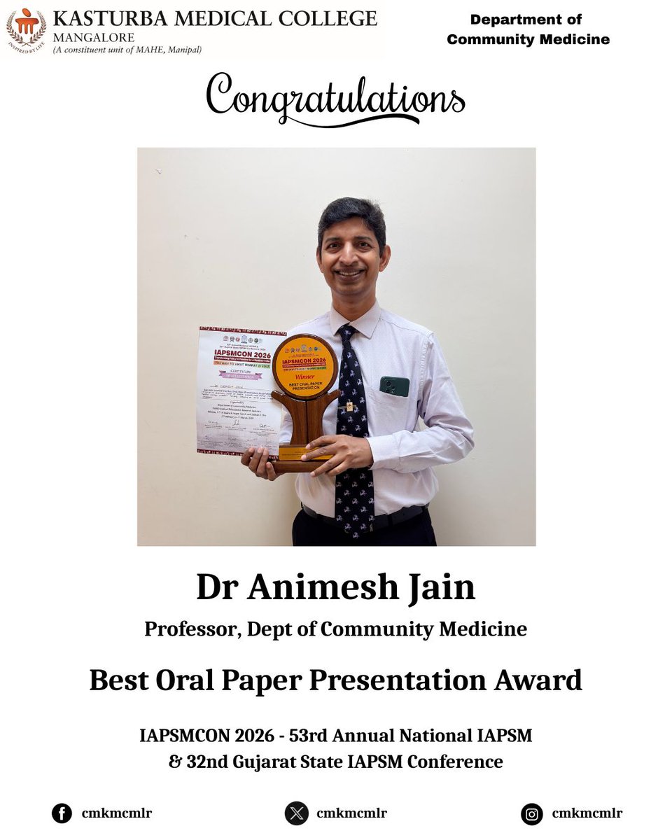 Dept of Com Med, KMC Mangalore held congratulates Dr Animesh Jainn for receiving the Best Oral Paper Presentation Award at IAPSMCON 2026, the 53rd Annual National IAPSM &amp; 32nd Gujarat State IAPSM Conference held at NAMO Medical Education &amp; Research Institute, Silvassa.